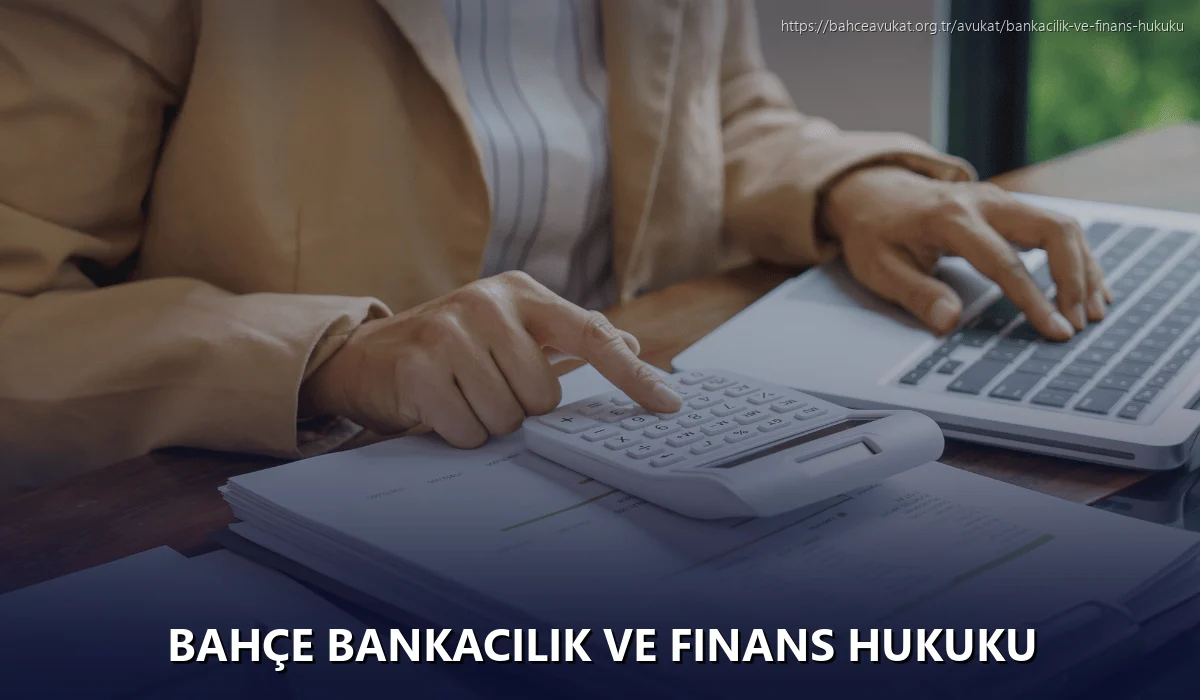 Bahçe Bankacılık ve Finans Hukuku