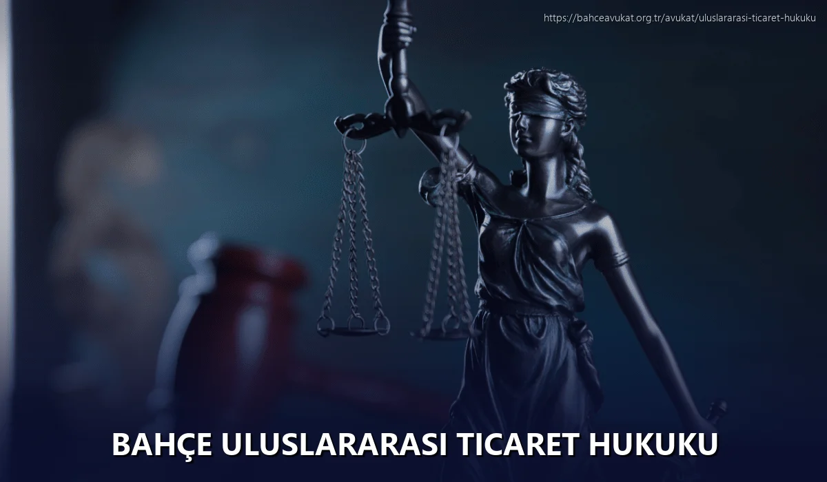 Bahçe Uluslararası Ticaret Hukuku